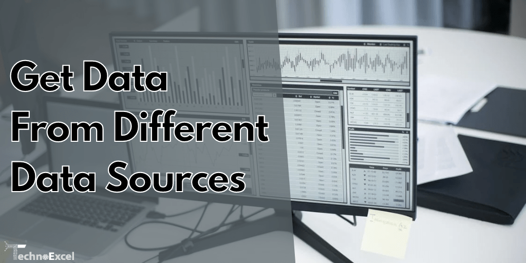 how-to-get-data-from-different-data-sources-technoexcel-blog